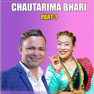 Chautarima Bhari, Pt. 1