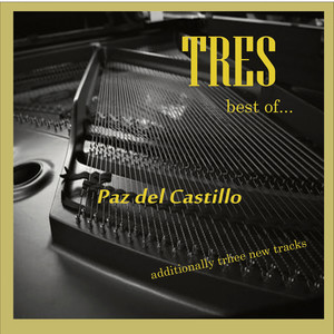 "Tres"… The Best Of Paz del Castillo