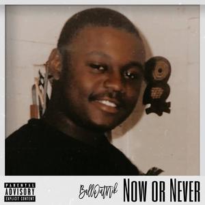 Now Or Never (Explicit)