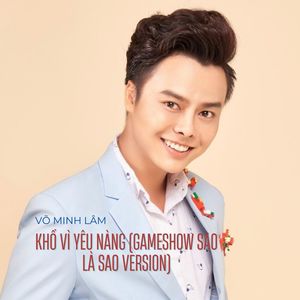 Khổ Vì Yêu Nàng (Gameshow Sao Là Sao Version)