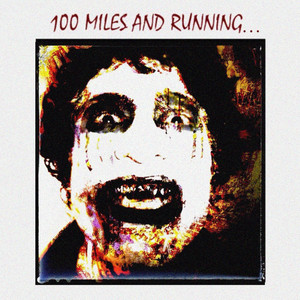 100 MILES AND RUNNING (Explicit)