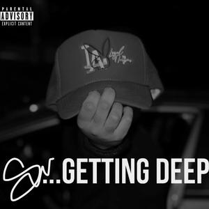 Getting Deep (Explicit)