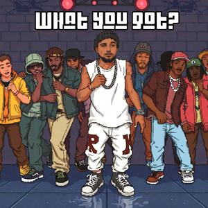 What You Got? (feat. KCJ & SRT TJ) (Explicit)