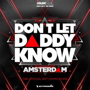 Dont Let Daddy Know - Amsterdam (The Official 2017 Compilation)