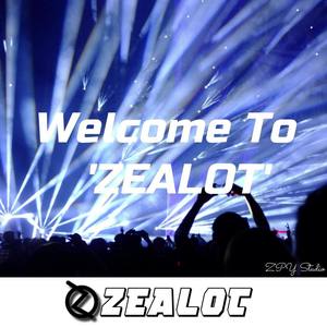 Welcome To Zealot