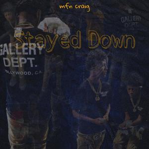 Stayed Down (Explicit)