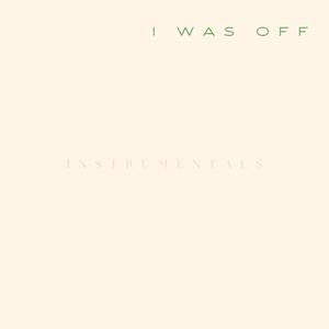 I Was Off (instrumental)