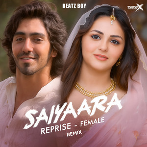 Saiyaara Reprise - Female (Remix)