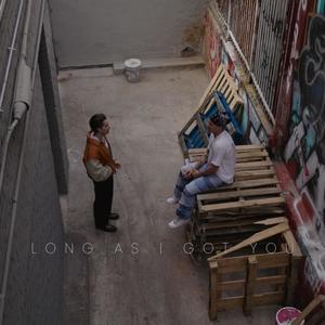 Long As I Got You (Explicit)