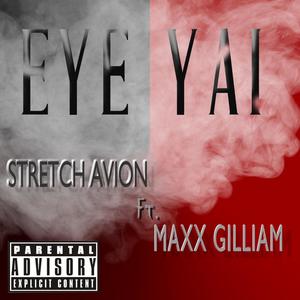 EYE YAI (feat. Maxx Gilliam) [Explicit]