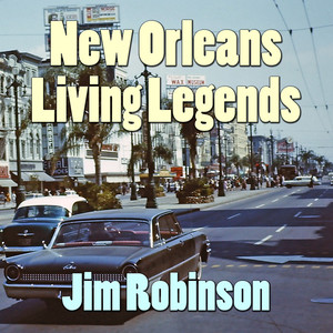 New Orleans Living Legends: Jim Robinson