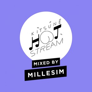 Kitsuné Hot Stream Mixed by Millesim