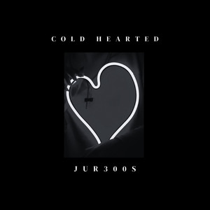 Cold Hearted (Explicit)