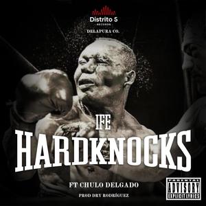 Hard Knocks (feat. Chulo Delgado & Dry Rodriguez) (Explicit)