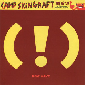 Camp Skin Graft (!): Now Wave