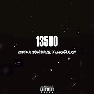 13500 (feat. Unknown216, Lagrinta & RYN) [Explicit]