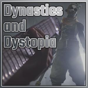 Dynasties and Dystopia