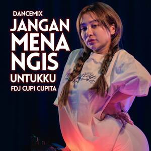 Jangan Menangis Untukku (FDJ Cupi Cupita)