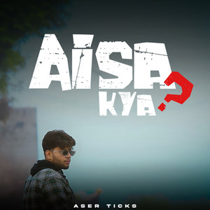 Aisa Kya