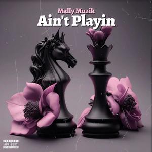 Ain't Playin (Explicit)