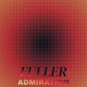 Fuller Admiration