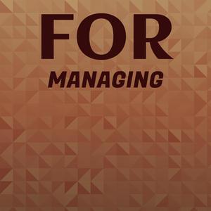 For Managing