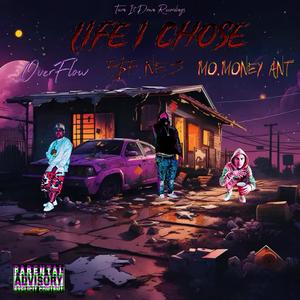 Life I Chose (feat. FSF Nes & Mo.Money Ant) [Explicit]