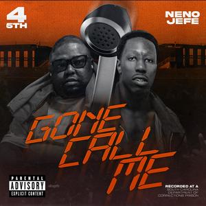 Gone Call Me (feat. Neno Jefe) (Explicit)