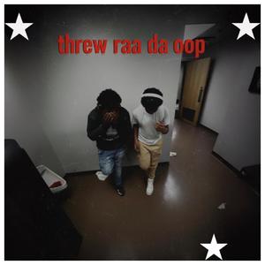 threw raa da oop (Explicit)