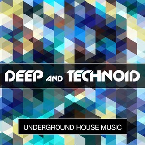 Deep & Technoid - Underground House Music, Vol. 5