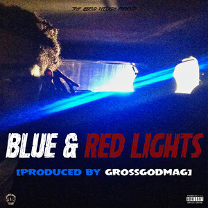 Blue & Red Lights (Explicit)