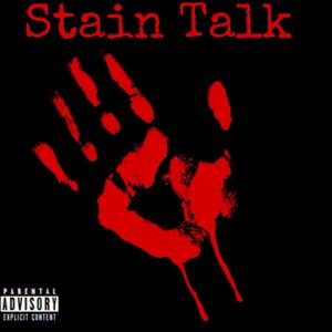 Stain Talk (Explicit)