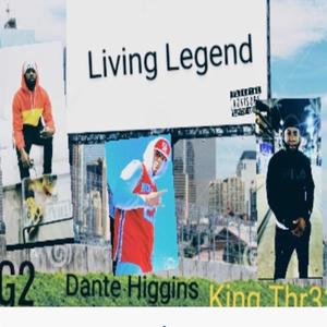Living Legend(feat. King Thr33 & Dante Higgins) (Explicit)