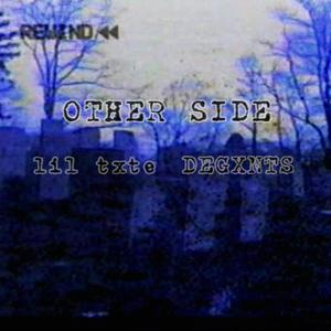 OTHER SIDE (feat. DEGXNTS)