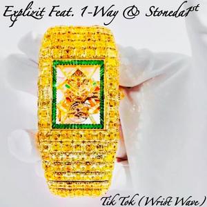 Tik Tok (Wrist Wave) (feat. 1-Way & Stoneda1st) [Explicit]