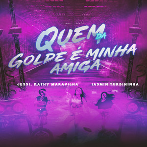 Quem Dá Golpe É Minha Amiga (Explicit)