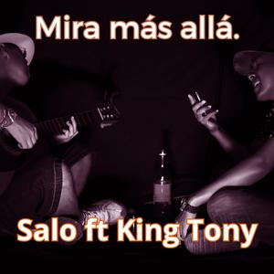 Mira más allá. (feat. King Tony)