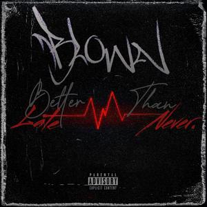 Better Late Than Never (Explicit)