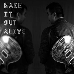 Make It Out Alive