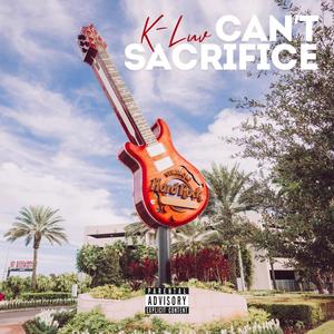 Can't Sacrifice (Explicit)