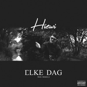 Elke Dag (Explicit)