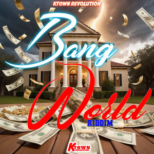 Bang World Riddim