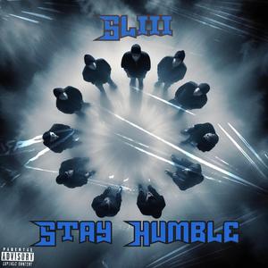 Stay Humble (Explicit)