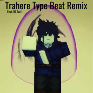 Trahere Type Beat (feat. RJ Swift) [Remix]