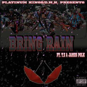 Bring Rain (feat. James Polk & T.Z.) [dirty version] [Explicit]