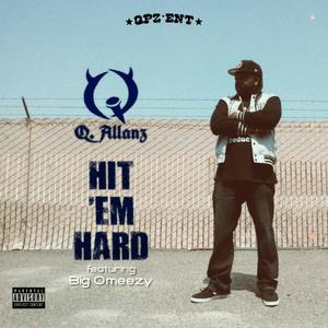 Hit 'Em Hard (feat. Big Omeezy) [Explicit]