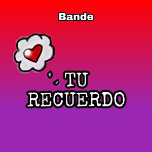 Tu Recuerdo (feat. Bande)