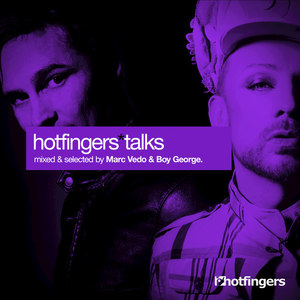 Hotfingers Talks (Selected & Mixed by Marc Vedo & Boy George)