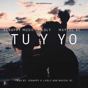 Tu Y Yo (feat. Scrappy Music & Maycol RC)