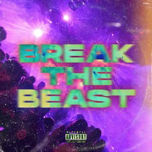 Break The Beast (Explicit)